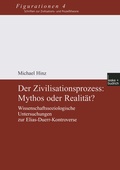 Cover: Der Zivilisationsprozess: Mythos oder Realit&auml;t? - VS Verlag f&uuml;r Sozialwissenschaften