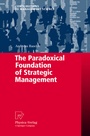 Cover: The Paradoxical Foundation of Strategic Management - Physica
