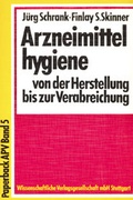 Cover: Arzneimittelhygiene von der Herstellung bis zur Verabreichung. - Wissenschaftliche Verlagsgesellschaft