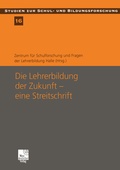 Cover: Die Lehrerbildung der Zukunft - eine Streitschrift - VS Verlag f&uuml;r Sozialwissenschaften
