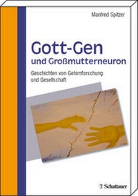 Abbildung von: Gott-Gen und Grossmutterneuron - Schattauer