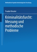 Cover: Kriminalit&auml;tsfurcht: Messung und methodische Probleme - VS Verlag f&uuml;r Sozialwissenschaften