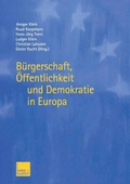 Cover: B&uuml;rgerschaft, &Ouml;ffentlichkeit und Demokratie in Europa - VS Verlag f&uuml;r Sozialwissenschaften