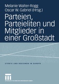 Cover: Parteien, Parteieliten und Mitglieder in einer Gro&szlig;stadt - VS Verlag f&uuml;r Sozialwissenschaften