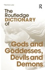 Cover: The Routledge Dictionary of Gods and Goddesses, Devils and Demons - Routledge