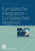 Cover: Europ&auml;ische Integration - Europ&auml;isches Regieren - VS Verlag f&uuml;r Sozialwissenschaften