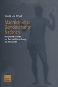 Cover: M&auml;nnlichkeiten - Gemeinschaften - Nationen - VS Verlag f&uuml;r Sozialwissenschaften