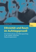 Cover: Ethnizit&auml;t und Raum im Aufstiegsproze&szlig; - VS Verlag f&uuml;r Sozialwissenschaften