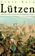 Cover: L&uuml;tzen oder Eine Liebe in der Zeit des Dreissigj&auml;hrigen Krieges - Universitas