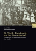 Cover: Die Wiehler Urgro&szlig;mutter und ihre Verwandtschaft - VS Verlag f&uuml;r Sozialwissenschaften