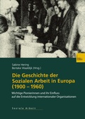 Cover: Die Geschichte der Sozialen Arbeit in Europa (1900-1960) - VS Verlag f&uuml;r Sozialwissenschaften
