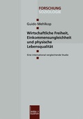 Cover: Wirtschaftliche Freiheit, Einkommensungleichheit und physische Lebensqualit&auml;t - VS Verlag f&uuml;r Sozialwissenschaften
