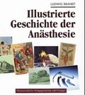 Cover: Illustrierte Geschichte der An&auml;sthesie - Wissenschaftliche Verlagsgesellschaft