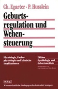 Cover: Geburtsregulation und Wehensteuerung - Wissenschaftliche Verlagsgesellschaft