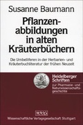 Cover: Pflanzenabbildungen in alten Kr&auml;uterb&uuml;chern - Wissenschaftliche Verlagsgesellschaft
