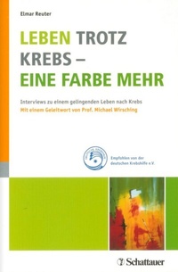 Abbildung von: Leben trotz Krebs - eine Farbe mehr - Schattauer