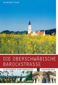 Cover: Die Oberschw&auml;bische Barockstrasse - Jan Thorbecke Verlag