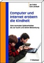 Cover: Computer und Internet erobern die Kindheit - Schattauer