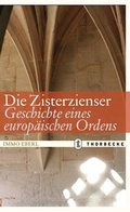Cover: Die Zisterzienser. Geschichte eines europ&auml;ischen Ordens - Jan Thorbecke Verlag