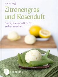 Enlarge image Cover: Zitronengras und Rosenduft - Jan Thorbecke Verlag