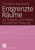 Cover: Entgrenzte R&auml;ume - VS Verlag f&uuml;r Sozialwissenschaften