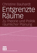 Cover: Entgrenzte R&auml;ume - VS Verlag f&uuml;r Sozialwissenschaften