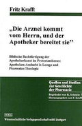 Cover: "Die Arznei kommt vom Herrn und der Apotheker bereitet sie" - Wissenschaftliche Verlagsgesellschaft