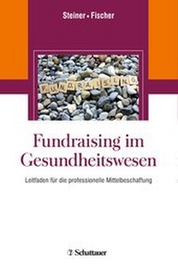 Abbildung von: Fundraising im Gesundheitswesen - Schattauer