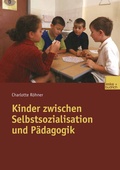 Cover: Kinder zwischen Selbstsozialisation und P&auml;dagogik - VS Verlag f&uuml;r Sozialwissenschaften