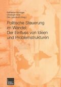 Cover: Politische Steuerung im Wandel: Der Einfluss von Ideen und Problemstrukturen - VS Verlag f&uuml;r Sozialwissenschaften