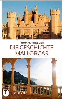 Enlarge image Cover: Die Geschichte Mallorcas - Jan Thorbecke Verlag