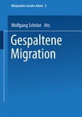 Cover: Gespaltene Migration - VS Verlag f&uuml;r Sozialwissenschaften