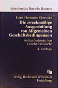 Cover: Die zweckm&auml;ssige Ausgestaltung von Allgemeinen Gesch&auml;ftsbedingungen - Fachmedien Recht und Wirtschaft