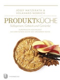 Cover: Produktk&uuml;che - S&uuml;&szlig;speisen, Geb&auml;ck und Getr&auml;nke - Jan Thorbecke Verlag