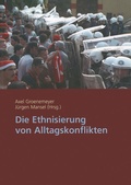 Cover: Die Ethnisierung von Alltagskonflikten - VS Verlag f&uuml;r Sozialwissenschaften