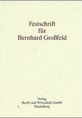 Cover: Festschrift f&uuml;r Bernhard Grossfeld zum 65. Geburtstag - Fachmedien Recht und Wirtschaft