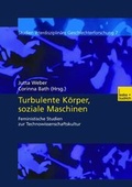 Cover: Turbulente K&ouml;rper, soziale Maschinen - VS Verlag f&uuml;r Sozialwissenschaften