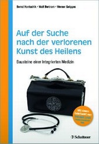 Abbildung von: Auf der Suche nach der verlorenen Kunst des Heilens - Schattauer