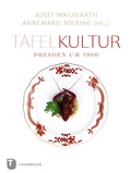 Cover: Tafelkultur - Dresden um 1900 - Jan Thorbecke Verlag