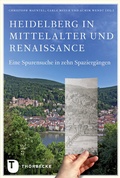 Cover: Heidelberg in Mittelalter und Renaissance - Jan Thorbecke Verlag