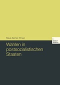 Cover: Wahlen in postsozialistischen Staaten - VS Verlag f&uuml;r Sozialwissenschaften