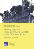 Cover: Bewegungs- und k&ouml;rperorientierte Ans&auml;tze in der Sozialen Arbeit - VS Verlag f&uuml;r Sozialwissenschaften
