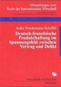 Cover: Deutsch-franz&ouml;sische Produkthaftung im Spannungsfeld zwischen Vertrag und Delikt - Fachmedien Recht und Wirtschaft