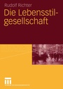 Cover: Die Lebensstilgesellschaft - VS Verlag für Sozialwissenschaften