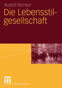 Enlarge image Cover: Die Lebensstilgesellschaft - VS Verlag für Sozialwissenschaften
