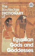 Cover: The Routledge Dictionary of Egyptian Gods and Goddesses - Routledge