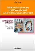Cover: Selbstwahrnehmung und Embodiment in der K&ouml;rperpsychotherapie - Schattauer