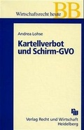 Cover: Das Kartellverbot und Schirm-GVO - Fachmedien Recht und Wirtschaft