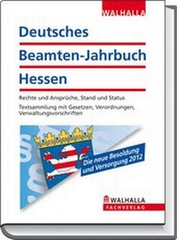 Abbildung von: Deutsches Beamten-Jahrbuch Hessen Jahresband 2012 - Walhalla