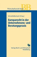 Cover: Europarecht in der Unternehmens- und Beratungspraxis - Fachmedien Recht und Wirtschaft